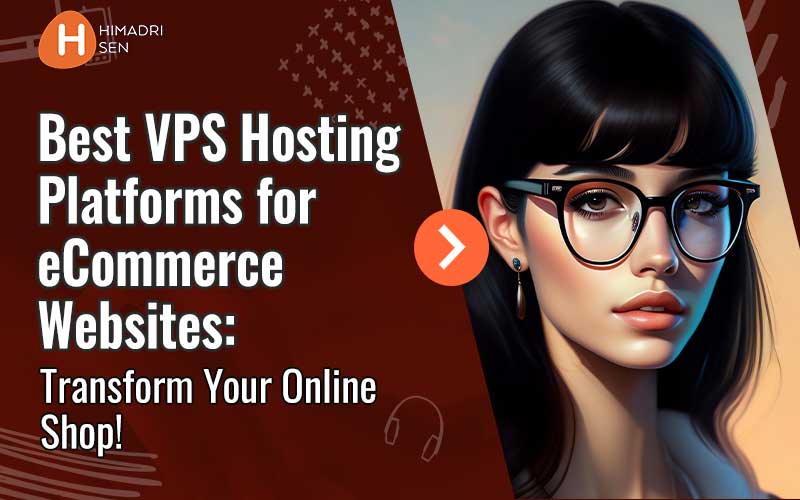 Best VPS Hosting for eCommerce Websites: Transform Your Online Shop