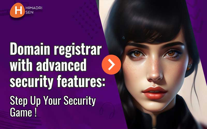 Domain registrar with advanced security features Step Up Your Security Game.