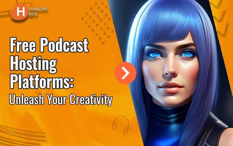 Free Podcast Hosting Platforms Unleash Your Creativity