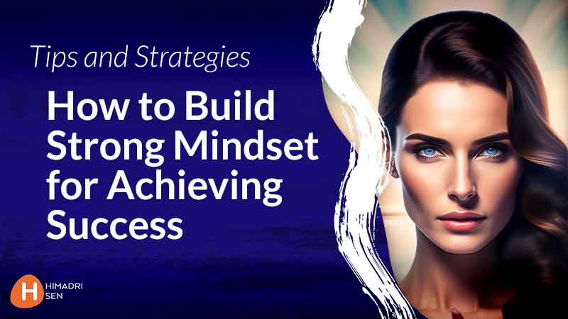 How-to-Build-a-Strong-Mindset-for-Achieving-Success-Tips-and-Strategies