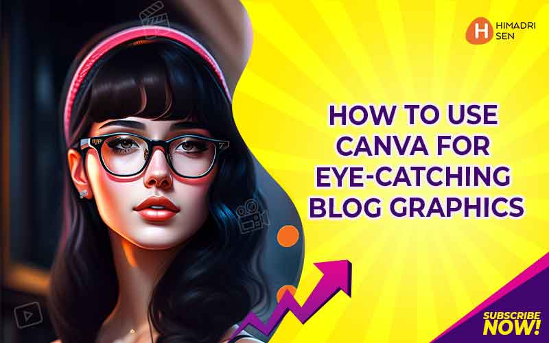 How to Use Canva for Eye Catching Blog Graphics