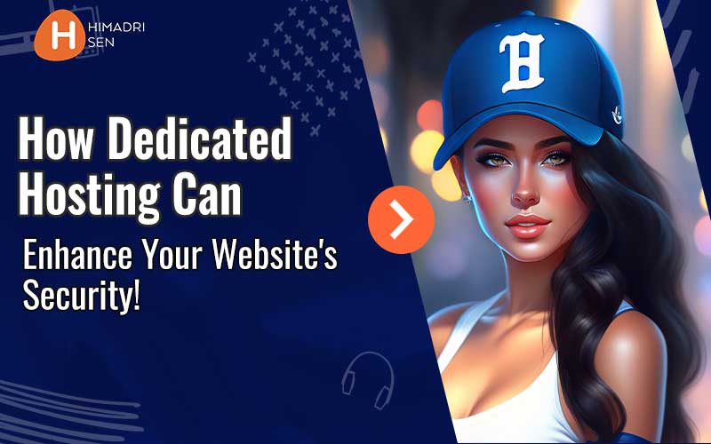 How Dedicated Hosting Can Enhance Your Website Security