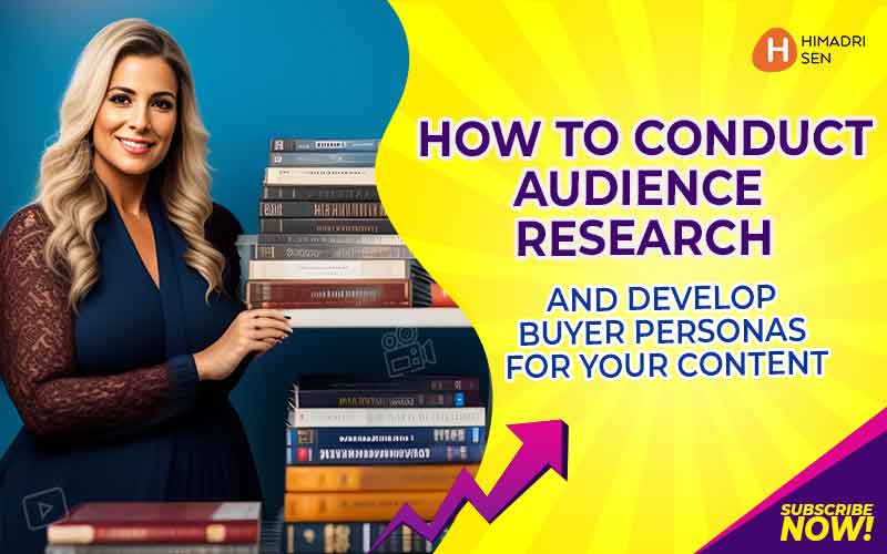 How to do Audience Research and create Buyer Personas for Your Content