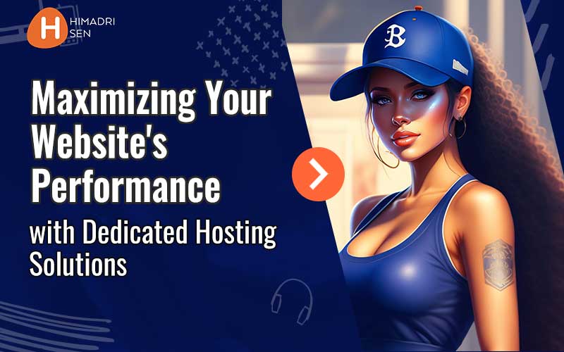 How to Maximize Website Performance with Dedicated Hosting