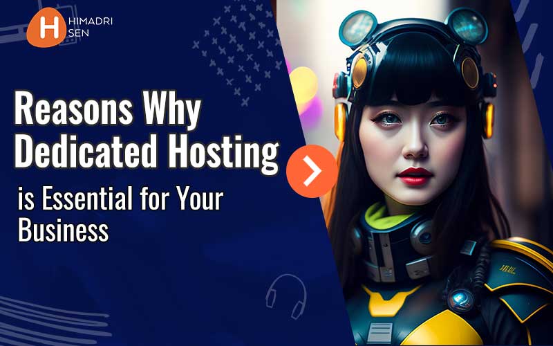 Reasons Why Dedicated Hosting is Essential for Your Business